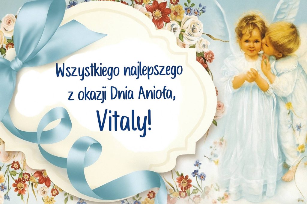 Kiedy są imieniny Witalija 2025: data obchodów, historia, tradycje, wiersze i kartki z życzeniami