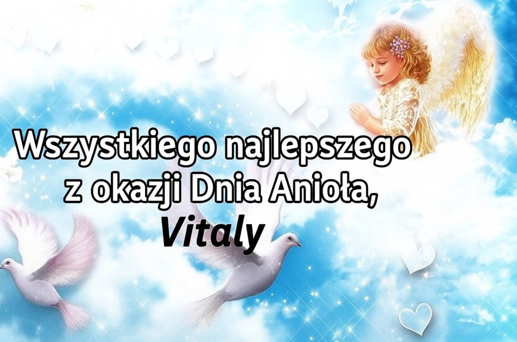 Kiedy są imieniny Witalija 2025: data obchodów, historia, tradycje, wiersze i kartki z życzeniami