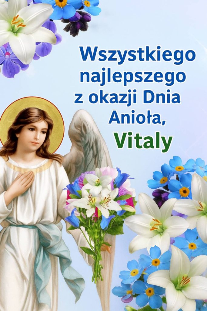 Kiedy są imieniny Witalija 2025: data obchodów, historia, tradycje, wiersze i kartki z życzeniami