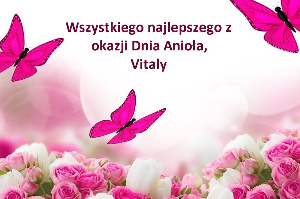 Kiedy są imieniny Witalija 2025: data obchodów, historia, tradycje, wiersze i kartki z życzeniami