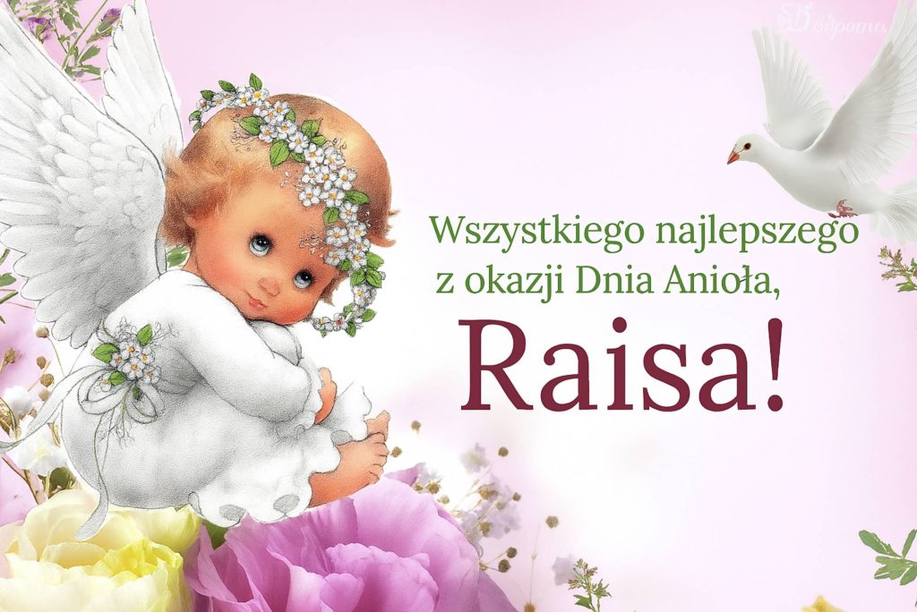 Dzień Anioła Raisy: kiedy obchodzony, tradycje, historia imienia, życzenia z kartkami i wierszami