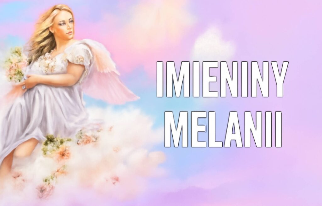 Dzień Anioła Melanii 2025: kiedy obchodzą imieniny, historia, obrazki do życzeń, wiersze i proza