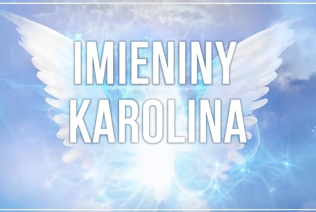 Dzień Anioła Karoliny 2025: kiedy obchodzone są imieniny, historia, życzenia z obrazkami, wierszami i własnymi słowami