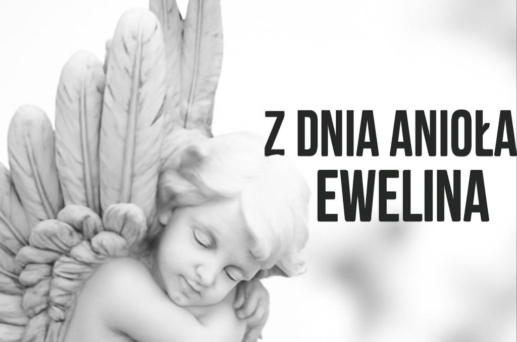 Imieniny Eweliny 2025: kiedy obchodzimy święto, życzenia w obrazkach, wierszach i własnymi słowami
