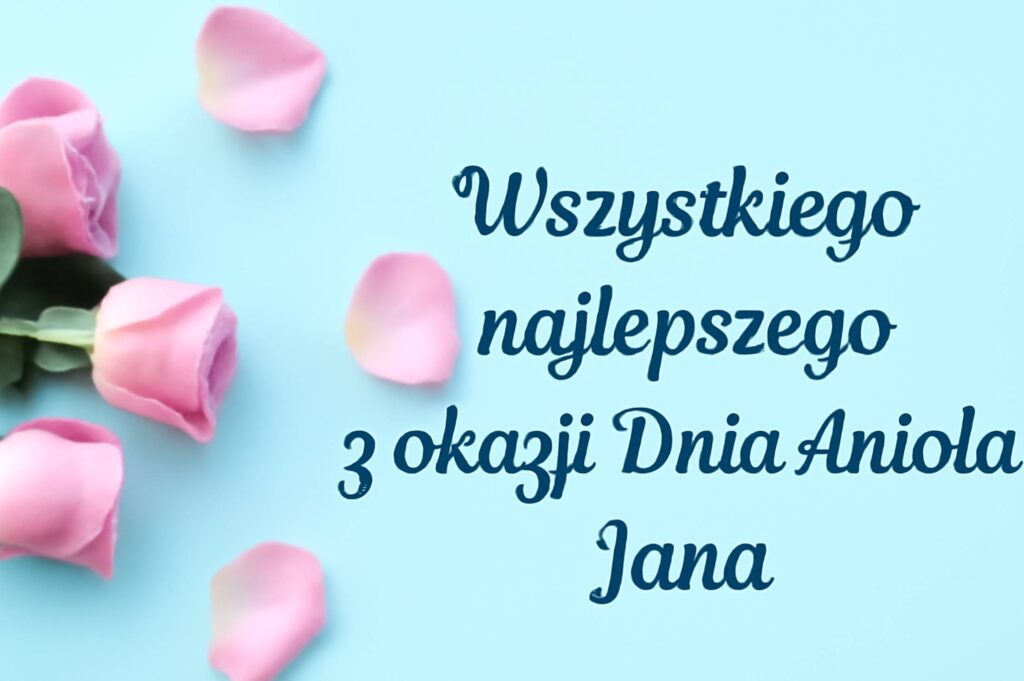 Dzień Anioła Jany 2025: kiedy obchodzone są imieniny, tradycje, życzenia prozą, wierszami i kartkami