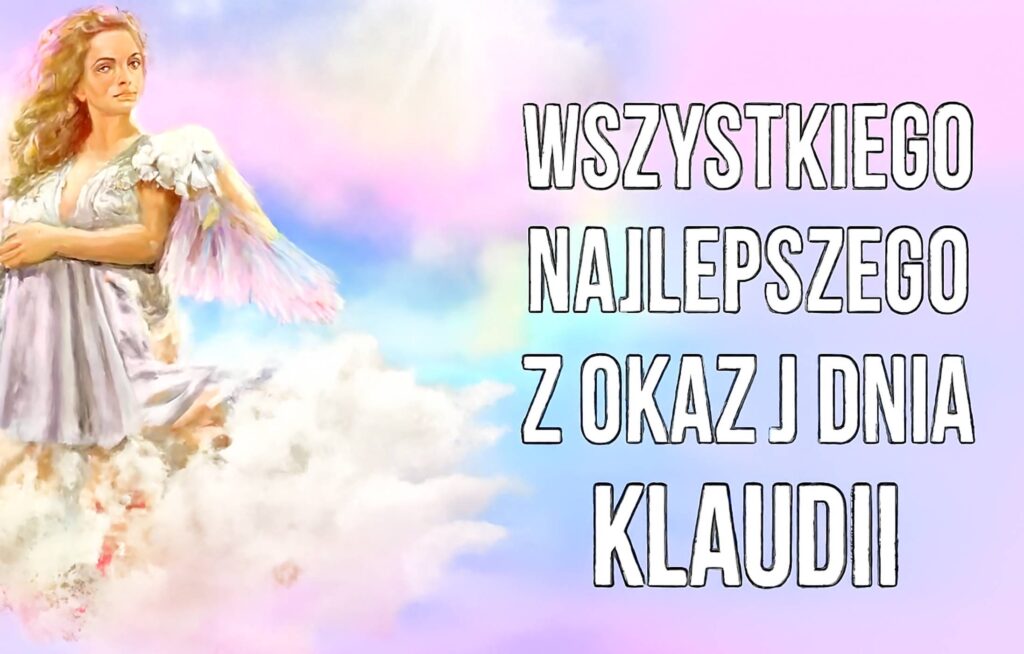Dzień Anioła Klaudii 2025: kiedy obchodzą imieniny, tradycje, życzenia w wierszach, prozie i na kartkach