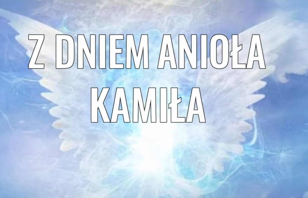 Dzień Anioła Kamili 2025: kiedy obchodzimy imieniny, tradycje, kartki, wiersze i życzenia własnymi słowami