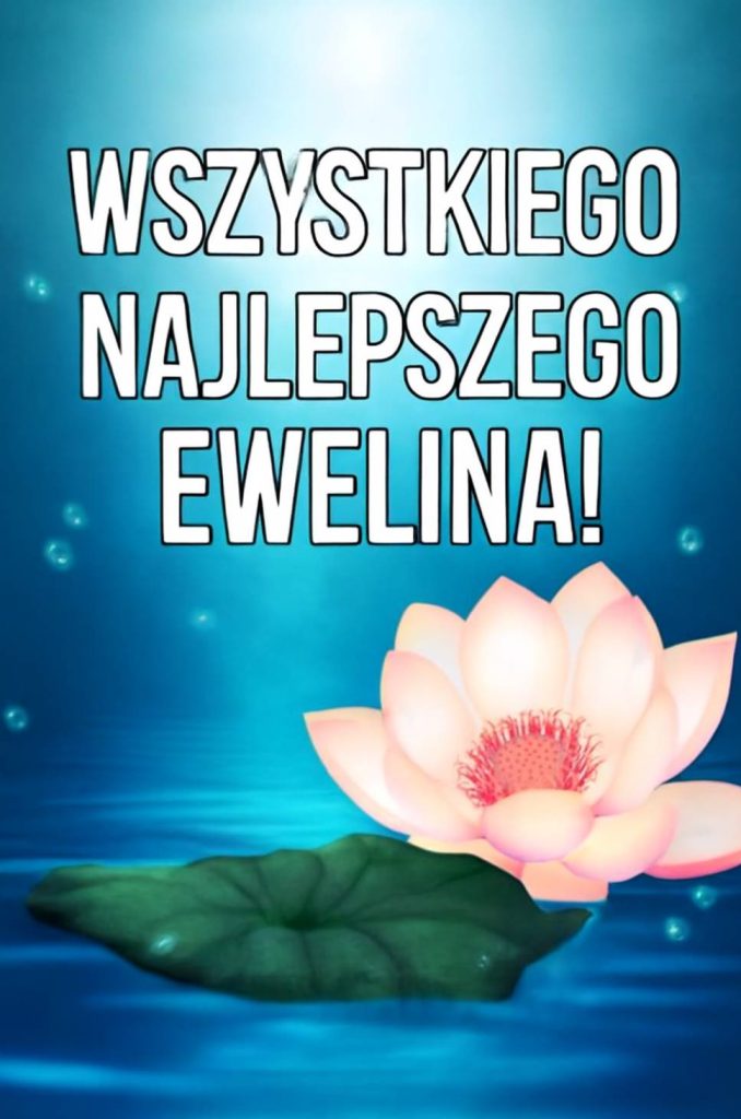 Imieniny Eweliny 2025: kiedy obchodzimy święto, życzenia w obrazkach, wierszach i własnymi słowami