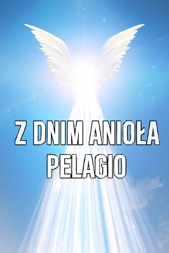 Dzień Anioła Pelagii 2025: kiedy obchodzimy imieniny, życzenia w kartkach, wierszach i prozie