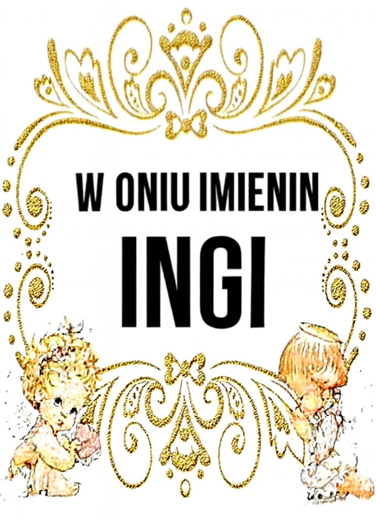 Dzień Anioła Ingi 2025: kiedy obchodzimy imieniny, życzenia w wierszach, własnymi słowami i kartkami
