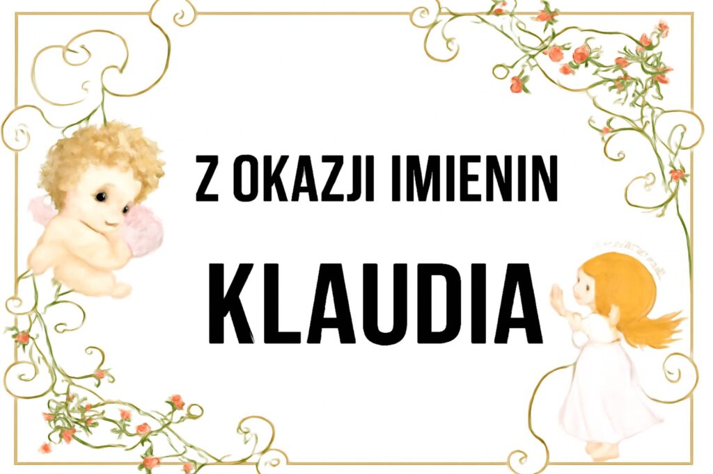 Dzień Anioła Klaudii 2025: kiedy obchodzą imieniny, tradycje, życzenia w wierszach, prozie i na kartkach