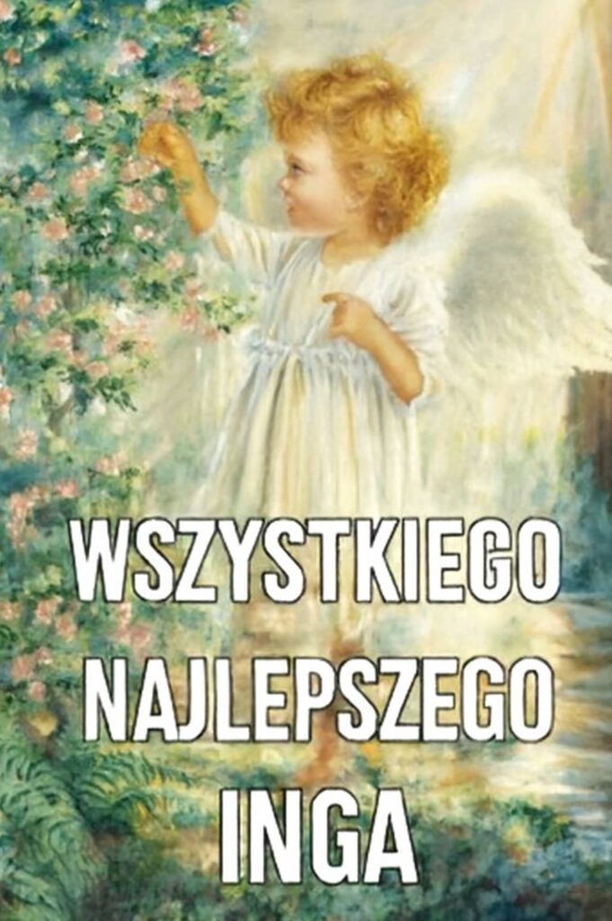 Dzień Anioła Ingi 2025: kiedy obchodzimy imieniny, życzenia w wierszach, własnymi słowami i kartkami