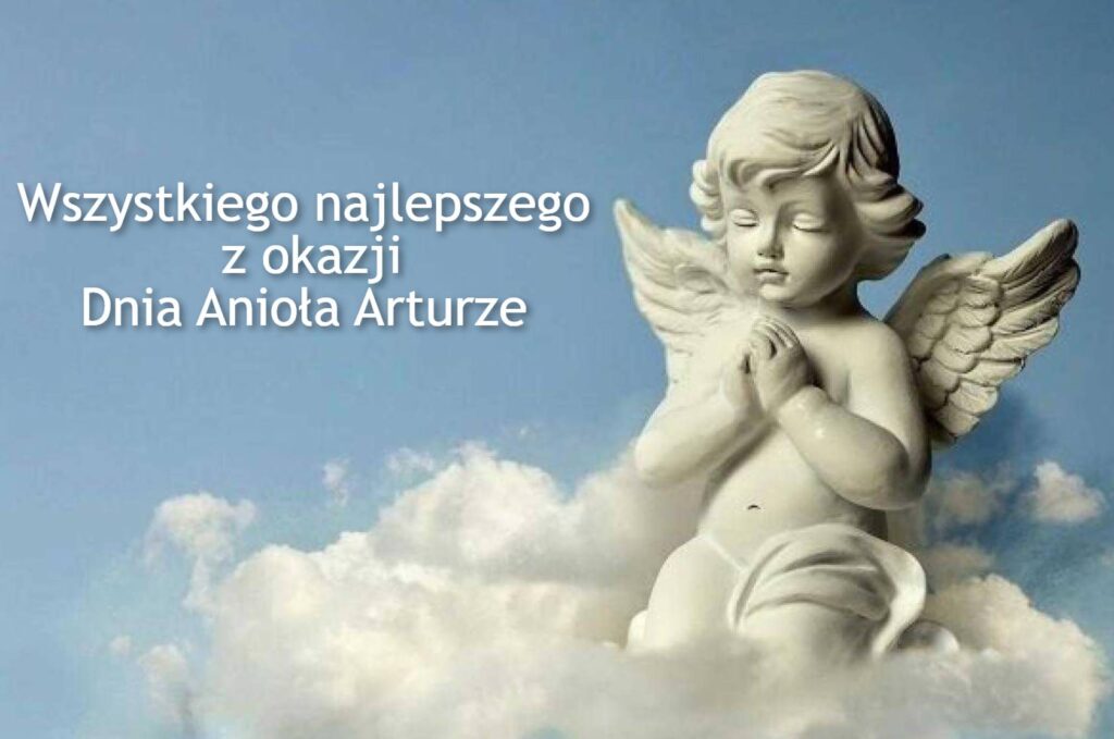 Dzień Anioła Artura 2025: kiedy obchodzimy imieniny, tradycje składania życzeń w wierszach, kartkach i prozie
