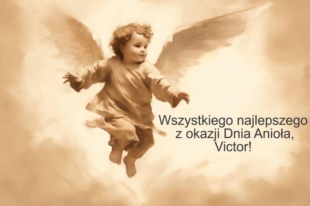 Dzień Anioła Wiktora 2025: kiedy obchodzi się imieniny, tradycje, życzenia w kartkach, prozie i w wierszach