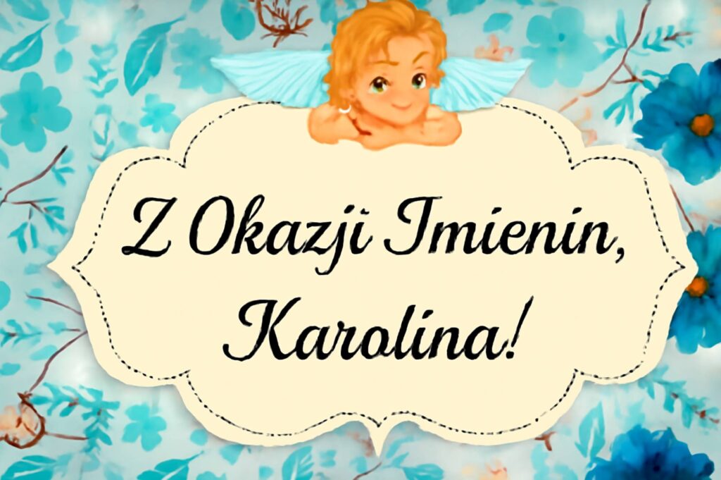 Dzień Anioła Karoliny 2025: kiedy obchodzone są imieniny, historia, życzenia z obrazkami, wierszami i własnymi słowami