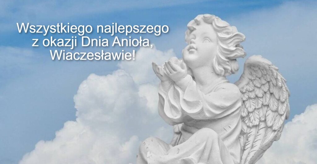 Dzień Anioła Wiesława 2025: kiedy obchodzi się imieniny, kartki, wiersze, proza na życzenia