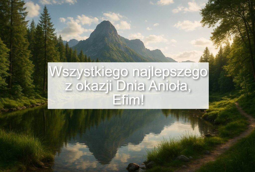 Dzień Anioła Jefima 2025: kiedy obchodzone są imieniny, życzenia wierszem, prozą i kartkami