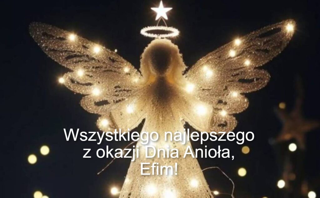 Dzień Anioła Jefima 2025: kiedy obchodzone są imieniny, życzenia wierszem, prozą i kartkami