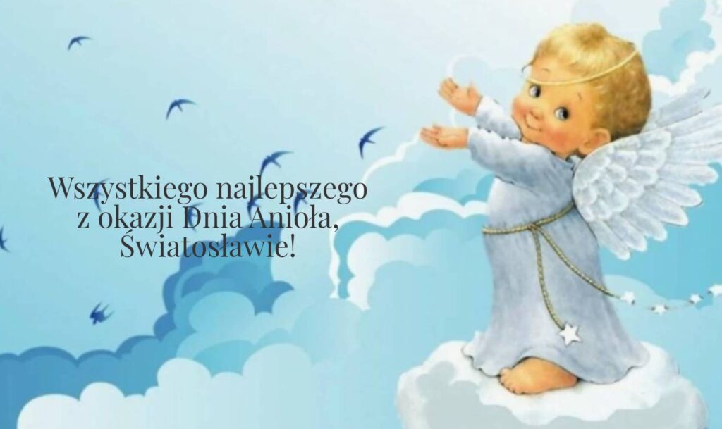 Dzień Anioła Świętosława 2025: kiedy obchodzimy imieniny, tradycje i życzenia wierszami, prozą i kartkami