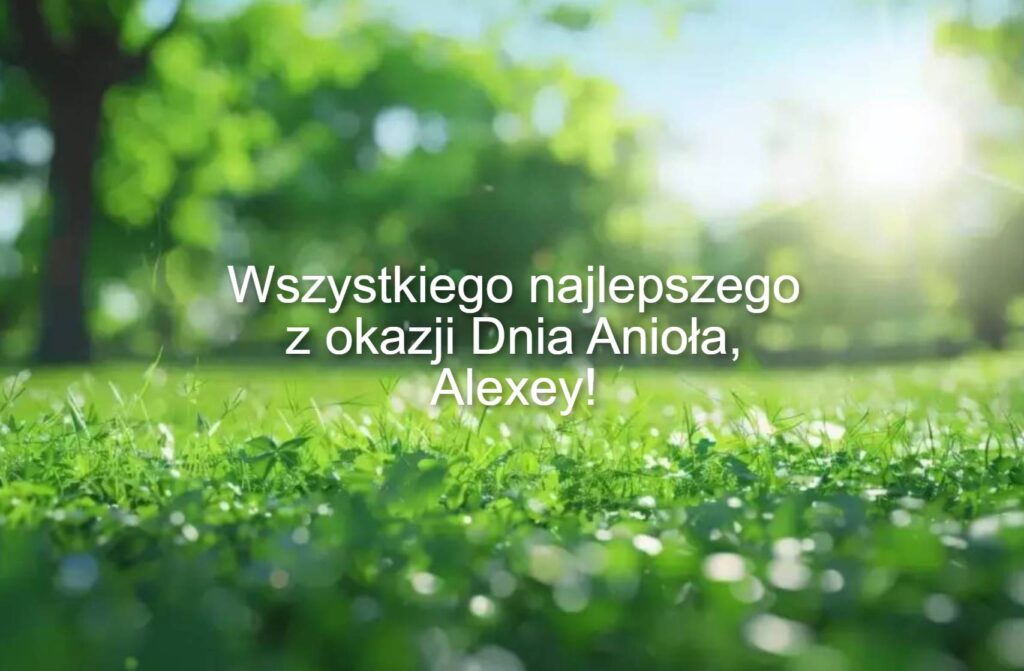 Dzień Anioła Aleksieja 2025: kiedy obchodzą imieniny, obrazki do życzeń, wiersze i proza