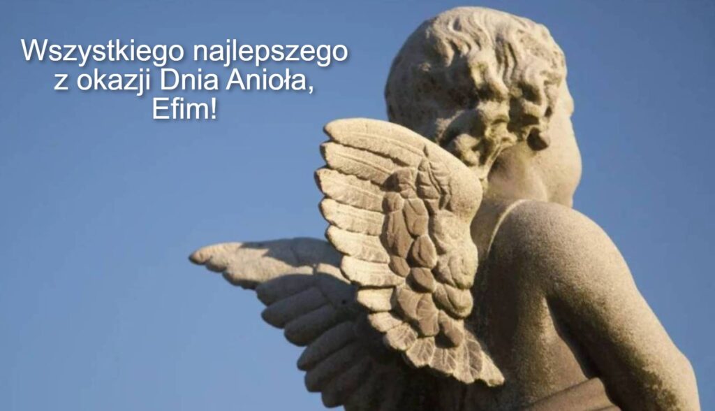 Dzień Anioła Jefima 2025: kiedy obchodzone są imieniny, życzenia wierszem, prozą i kartkami