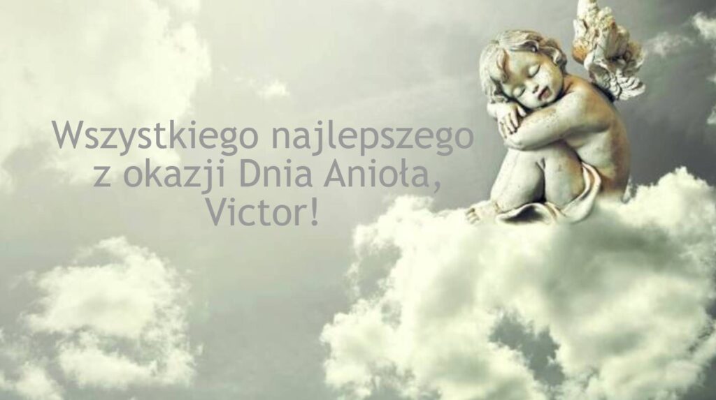 Dzień Anioła Wiktora 2025: kiedy obchodzi się imieniny, tradycje, życzenia w kartkach, prozie i w wierszach
