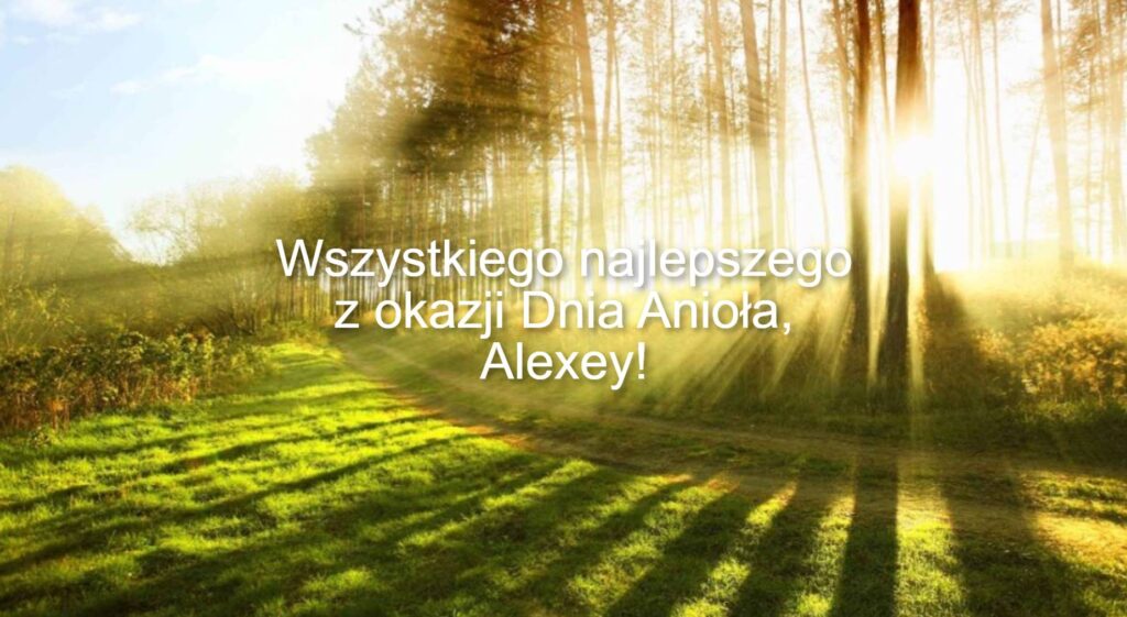 Dzień Anioła Aleksieja 2025: kiedy obchodzą imieniny, obrazki do życzeń, wiersze i proza