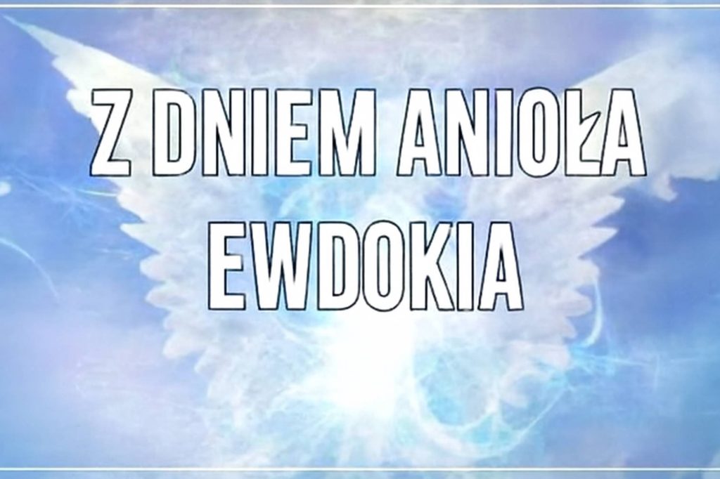 Imieniny Eudokii 2025: kiedy obchodzimy, kartki, wiersze i życzenia własnymi słowami
