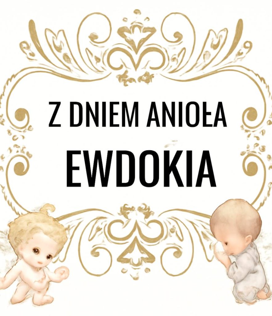 Imieniny Eudokii 2025: kiedy obchodzimy, kartki, wiersze i życzenia własnymi słowami