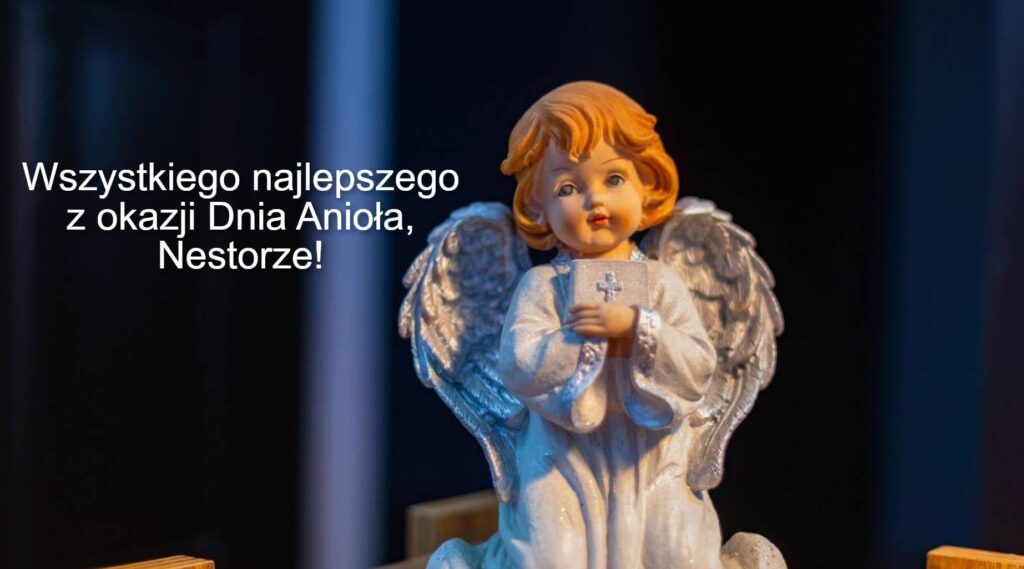 Dzień Anioła Nestora 2025: kiedy obchodzimy imieniny, jakie są tradycje, życzenia prozą, wierszem i obrazkami