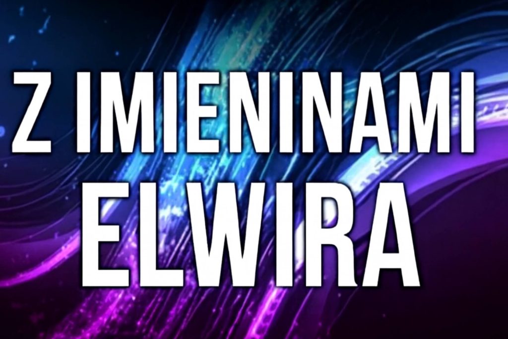 Imieniny Elwiry 2025: kiedy obchodzimy, obrazki z życzeniami, wiersze i proza