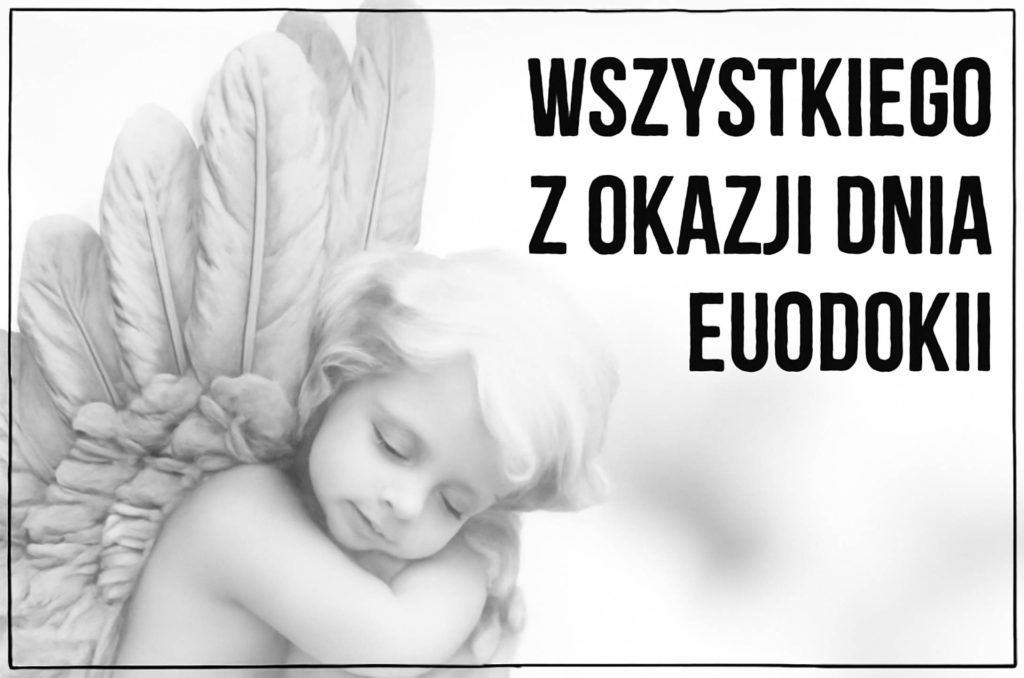 Imieniny Eudokii 2025: kiedy obchodzimy, kartki, wiersze i życzenia własnymi słowami