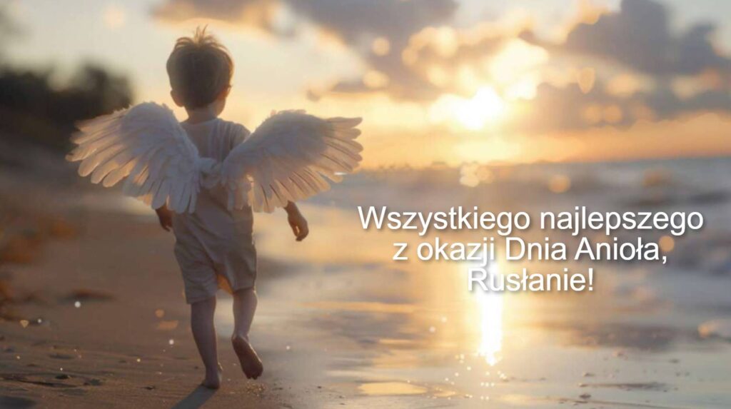 Dzień Anioła Rusłana 2025: kiedy obchodzą imieniny, życzenia wierszem, prozą i kartkami