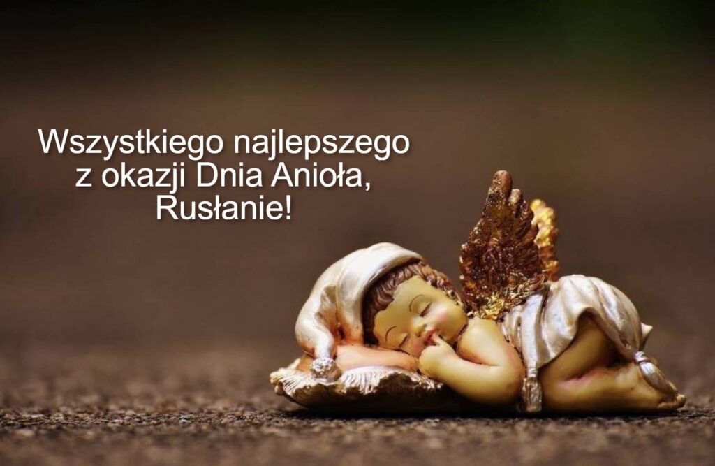 Dzień Anioła Rusłana 2025: kiedy obchodzą imieniny, życzenia wierszem, prozą i kartkami