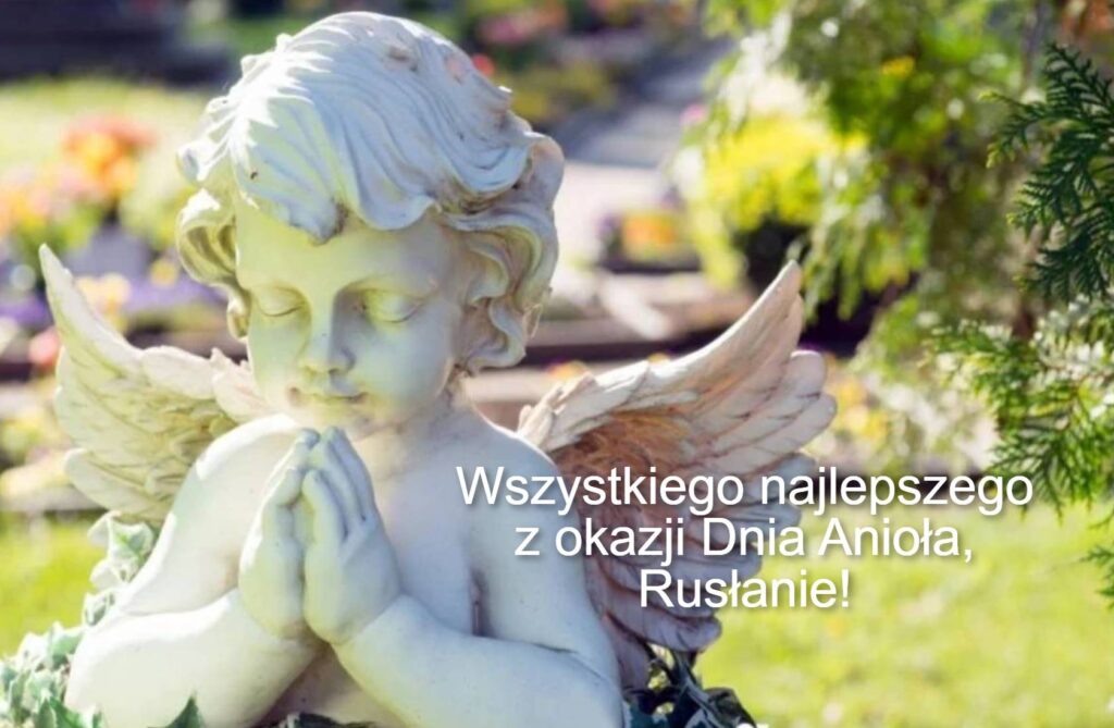 Dzień Anioła Rusłana 2025: kiedy obchodzą imieniny, życzenia wierszem, prozą i kartkami