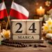 24 marca 2026 roku w Polsce to dzień pamięci, okres Wielkiego Postu oraz ważne międzynarodowe obchody. Sprawdź, jakie święta przypadają tego dnia.